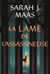 The Throne of Glass : La Lame de l'Assassineuse - Maas Sarah J. ; Fraisse Frédérique