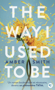 The Way I Used to Be Tome 1 - Smith Amber ; Bouet Caroline