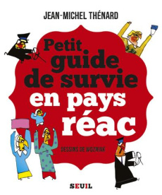 Petit guide de survie en pays réac - Thénard Jean-Michel