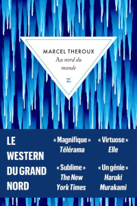 Au nord du monde - Theroux Marcel