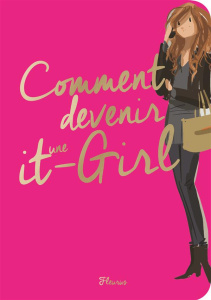 Comment devenir une it-girl - Thery Eléonore