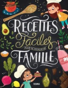 Recettes faciles pour se régaler en famille - Thery Eléonore ; Román Gemma