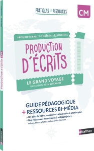 Production d'écrits CM Le grand voyage. Guide pédagogique ressources bi-média, Edition 2024 - Thibault Delphine