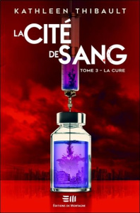La Cité de sang Tome 3 - La cure - Thibault Kathleen