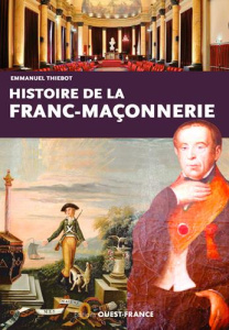Histoire de la franc-maçonnerie - Thiébot Emmanuel