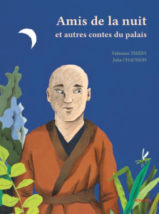 Amis de la nuit. Et autres contes du palais - Thiéry Fabienne ; Chausson Julia