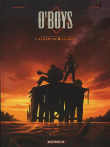 O'Boys Tome 1 : Le Sang du Mississippi - Thirault Philippe ; Cuzor Steve