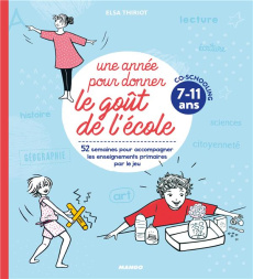 Une année pour donner le goût de l'école. Co-schooling 7-11 ans - Thiriot Elsa ; Gouel Oreli