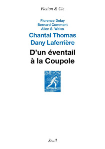 D'un éventail à la Coupole - Thomas Chantal ; Laferrière Dany ; Delay Florence