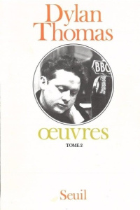 OEUVRES. Tome 2 - Thomas Dylan