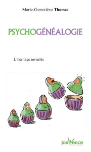 Psychogénéalogie. L'héritage invisible - Thomas Marie-Geneviève