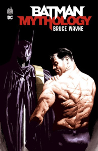 Batman Mythology : Bruce Wayne - Thomas Roy ; Rogers Marshall ; Grant Alan ; Wicky