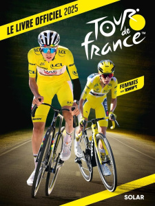 Livre officiel du Tour de France. Edition 2025 - Thomazeau François