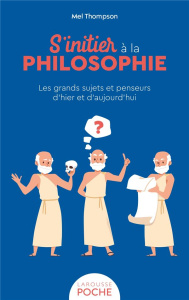 S'initier à la philosophie - Thompson Mel