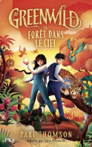 Greenwild Tome 3 : La forêt dans le ciel - Thomson Pari