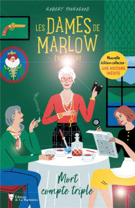 Les dames de Marlow enquêtent Tome 1 : Mort compte triple. Edition limitée - Thorogood Robert