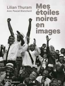 Mes étoiles noires en images - Thuram Lilian ; Blanchard Pascal