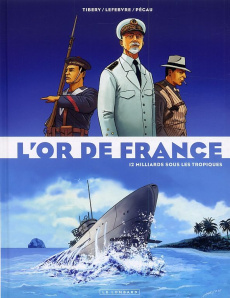 L'or de France Tome 2 : 12 milliards sous les tropiques - TIBERY/PECAU