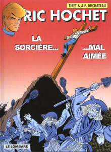 Ric Hochet Tome 63 : La sorcière mal aimée - Duchâteau André-Paul