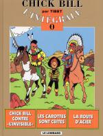 Chick Bill L'intégrale Tome 0 : Chick Bill contre l'invisible ; Les carottes sont cuites ; La route - TIBET