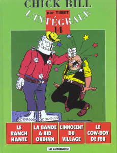 Chick Bill L'intégrale Tome 14 : Le ranch hanté ; La bande à Kid Ordinn ; L'innocent du village; Le - TIBET