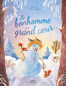 Le bonhomme au grand coeur - Tibi Marie ; Dragone Giulia