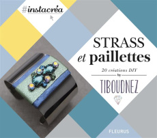 Strass et paillettes. 20 créations DIY - TIBOUDNEZ