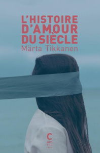 L'Histoire d'amour du siècle - Tikkanen Märta ; Bouquet Philippe
