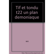 Tif et Tondu Tome 22 : Un plan démoniaque - Tillieux Maurice