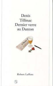 Dernier verre au Danton - Tillinac Denis
