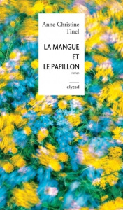 La mangue et le papillon - Tinel Anne-Christine