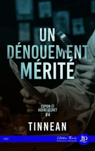 Espion et agent secret Tome 4 : Un dénouement mérité - TINNEAN