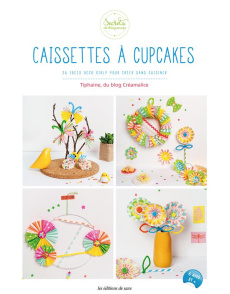 Caissettes à cupcakes. 26 idées déco girly pour créer sans cuisiner - TIPHAINE,DU BLOG CRE