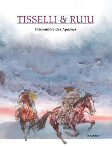 Prisonnière des Apaches - Tisselli Sergio ; Ruju Pasquale