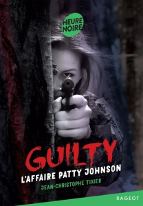 Guilty : L'affaire Patty Johnson - Tixier Jean-Christophe