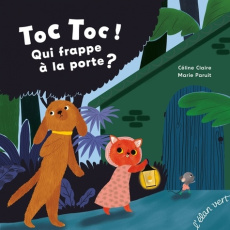 Toc, toc ! Qui frappe à la porte ? - Claire Céline ; Paruit Marie