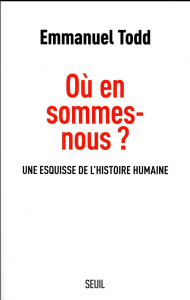 Où en sommes-nous ? Une esquisse de l'histoire humaine - Todd Emmanuel