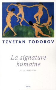 La signature humaine. Essais 1983-2008 - Todorov Tzvetan