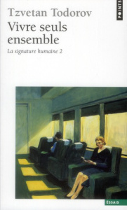 La signature humaine. Tome 2, Vivre seuls ensemble - Todorov Tzvetan