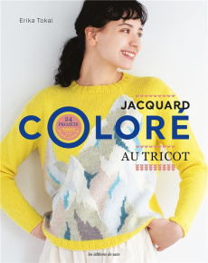 Jacquard coloré au tricot - Tokai Erika ; Kawamura Mayumi ; Shirai Yukari ; Ko