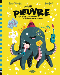 L'histoire d'une pieuvre fan de ukulélé qui rêvait de voyages intergalactiques - Tokuda-Hall Maggie ; Davies Benji ; Pelletier Nath