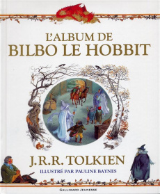 L'album de Bilbo le Hobbit - Tolkien John Ronald Reuel ; Baynes Pauline