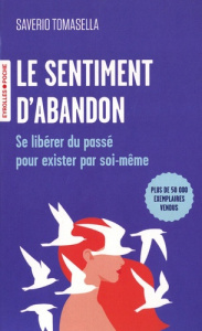 Le sentiment d'abandon. Se libérer du passé pour exister par soi-même - Tomasella Saverio ; Berger Véronique