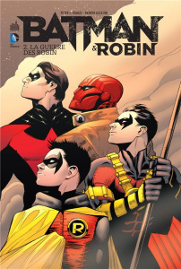 Batman & Robin Tome 2 : La guerre des Robin - Tomasi Peter J. ; Gleason Patrick ; Garbett Lee ;
