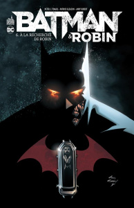 Batman & Robin Tome 6 : A la recherche de Robin - Tomasi Peter J. ; Gleason Patrick ; Mahnke Doug ;