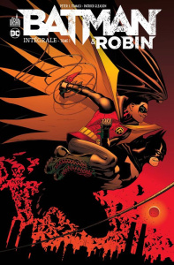 Batman & Robin Intégrale Tome 1 - Tomasi Peter J. ; Gleason Patrick ; Nikolavitch Al