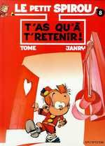 Le Petit Spirou Tome 8 : T'as qu'à te retenir ! - TOME/JANRY