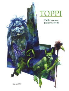 Toppi. Fable toscane et autres récits - Toppi Sergio