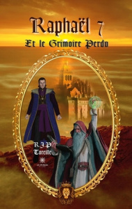 Raphaël Tome 7 : Raphaël et le grimoire perdu - Toreille Raphaël Jean-Philippe