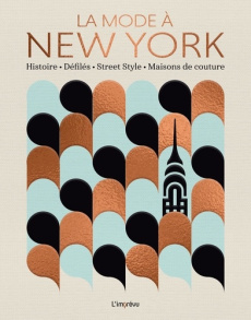 La mode à New York. Histoire, Défilés, Street Style, Maisons de couture - Toromanoff Pierre ; Aubin Pascal